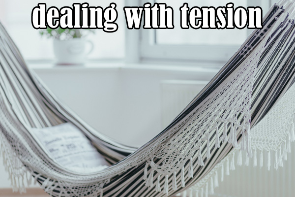dealing with tension